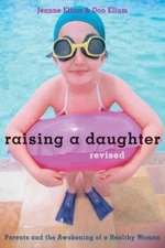 Raising a Daughter: Parents and the Awakeni- 1587611767, paperback, Jeanne Elium