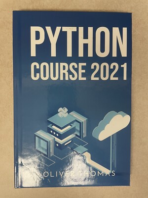 Python Course 2021 Hardcover Oliver Thomas