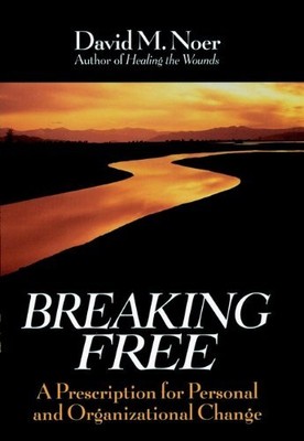 Breaking Free: A Prescription for Pe..., Noer, David M.