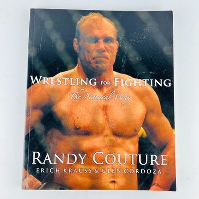Randy Couture Wrestling for Fighting: The Natural Way Paperback Book