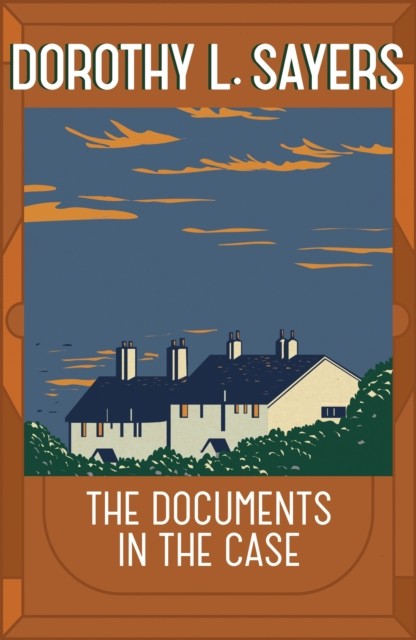 The Documents in the Case by Dorothy L Sayers (Paperback Book)