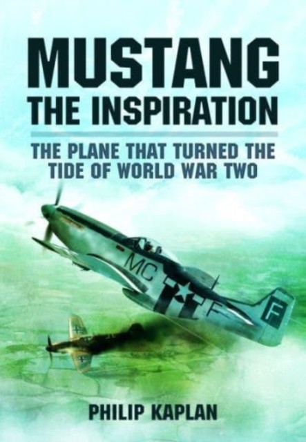 Mustang the Inspiration by Philip Kaplan (Paperback Book)
