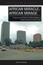 Abou B. Bamba African Miracle, African Mirage (Hardback) (UK IMPORT)