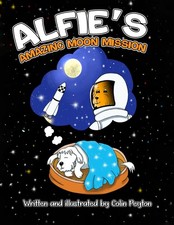 Alfie's Amazing Moon Mission,Peyton, Colin John Colin John Peyto