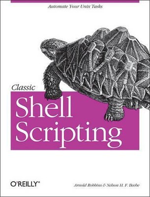 Arnold Robbins Nelson H F Beebe Classic Shell Scripting (Paperback) OREILLY
