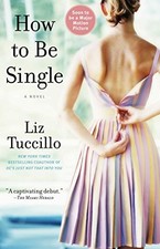 How to Be Single: A Novel by Tuccillo, Liz