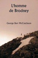 George Barr Mccutcheon | L'homme De Brodney | Taschenbuch | FranzöSisch (2024)