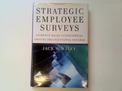 SIGNED. Wiley, Jack - Strategic Employee Surveys: Evidence-based Guidelines for 