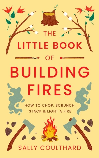 The Little Book of Building Fires by Sally Coulthard (Paperback Book)