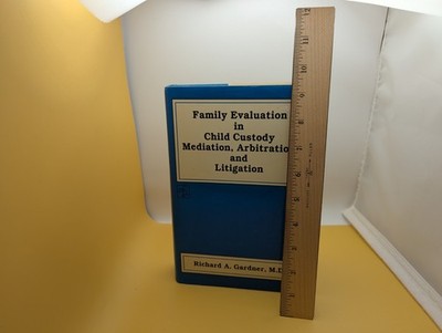 Family Evaluation in Child Custody, Mediation, Arbitration, and Litigation