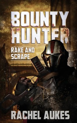 Bounty Hunter Rake and Scrape Rachel Aukes Taschenbuch Kartoniert / Broschiert