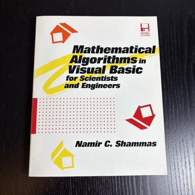 MATHEMATICAL ALGORITHMS in VISUAL BASIC for Scientists and Engineers with Disk