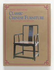 CLASSIC CHINESE FURNITURE Ming & Early Qing Dynasties - Wang Shixiang