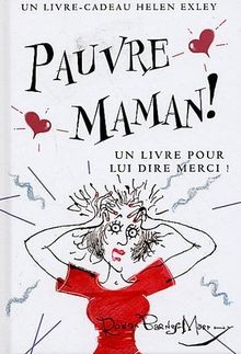 Pauvre Maman ! : Un livre pour lui dire merci ! von Rowa... | Buch | Zustand gut