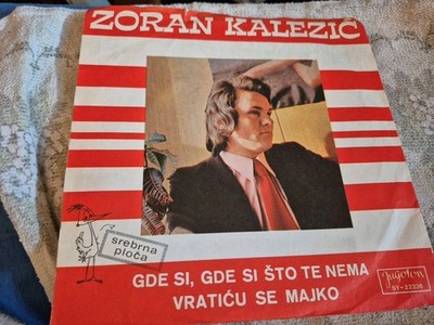 Zoran Kalezic - Gde Si,gde Si Sto Te Nema (Vinylsingle/Jugoslawien Pressung)