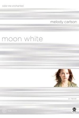 Moon White: Color Me Enchanted (TrueColors) by Carlson, Melody A. 1576839516