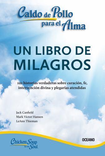 Un libro de milagros / Believe in Miracles : 101 historias verdaderas sobre c...