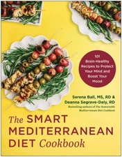 The Smart Mediterranean Diet Cookbook : 101 Brain-Healthy Recipes