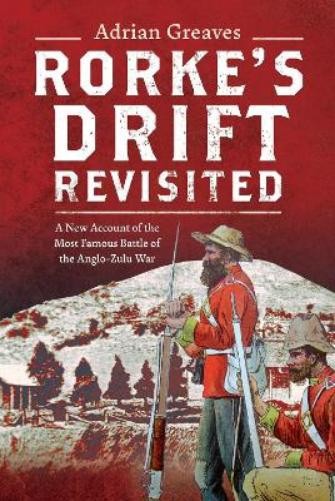 Adrian Greaves Rorke's Drift Revisited (Copertina rigida)
