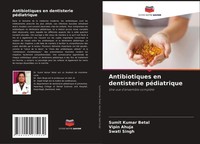 Antibiotiques En Dentisterie PéDiatrique Une Vue D'ensemble ComplèTe Taschenbuch