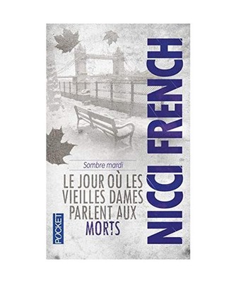 Sombre mardi Le jour ou les vieilles dames parlent aux morts: Le jour où les vi