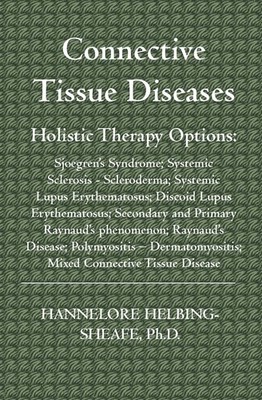 Connective Tissue Diseases by Hannelore Helbing-Sheafe Ph.D
