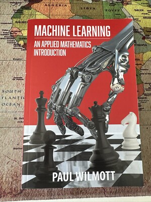 Machine Learning: An Applied Mathemat..., Wilmott, Paul