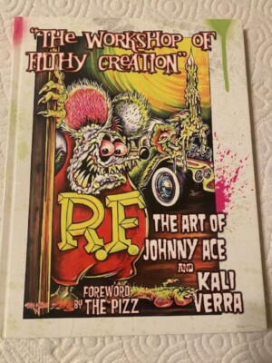 Workshop of Filthy Creation : The Art of Johnny Ace and Kali Verra by Kali...