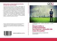 Desarrollo Y Ordenamiento Territorial. Estudio De Caso Ecuador J. Lizardo Reyna