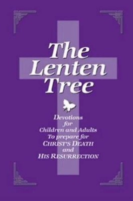 The Lenten Tree: Devotions for Children and Adults to Prepare for Ch - VERY GOOD