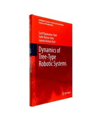 Dynamics of Tree-Type Robotic Systems, Suril Vijaykumar Shah, Jayanta Kumar Dutt