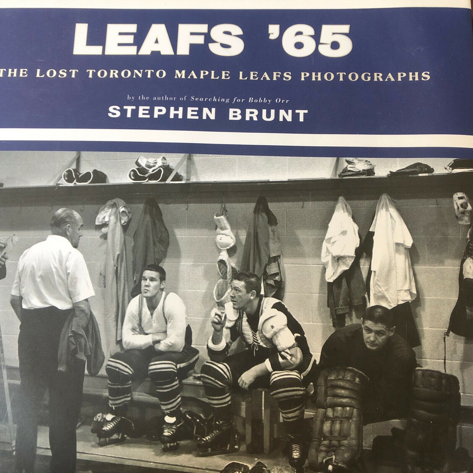 Leafs '65 : The Lost Toronto Maple Leafs HOCKEY Photographs HARDCOVER L@@k