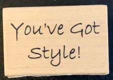 Endless Creations You ve Got Style Rubber Stamp