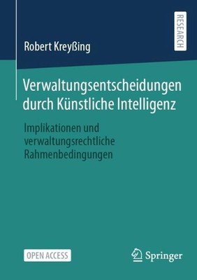 Verwaltungsentscheidungen durch Knstliche Intelligenz: Implikationen und verwalt