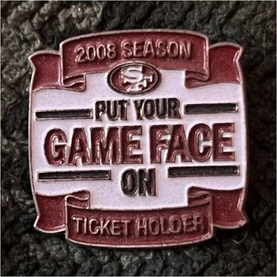 San Francisco 49ers 2008 Season ''Put Your Game Face On'' Ticket Holder Pin