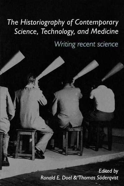The Historiography Of Contemporary Science, Technology, And Medicine | Buch-image