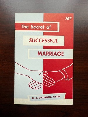 Vintage Booklet ''The Secret of Successful Marriage'' by H. J. O'Connell, 1959