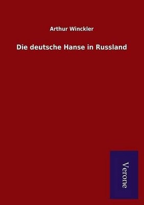 Die deutsche Hanse in Russland by Arthur Winckler (German) Paperback Book