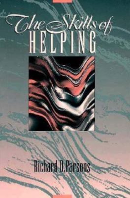 Skills of Helping, The by Richard D. Parsons