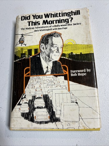 DICK WHITTINGHILL - DID YOU WHITTINGHILL THIS MORNING - HARDBACK, DJ - INSCRIBED - Picture 1 of 10