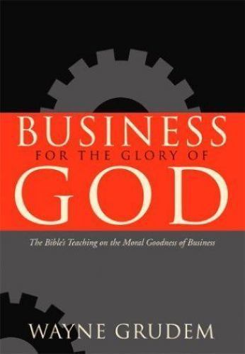 Geschäft zur Ehre Gottes: Die Bibel - Hardcover, Wayne Grudem, 9781581345179 - Bild 1 von 1