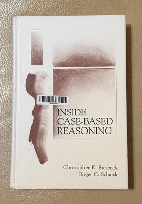 Inside Case-Based Reasoning by Christopher Riesbeck & Roger Schank HARDCOVER
