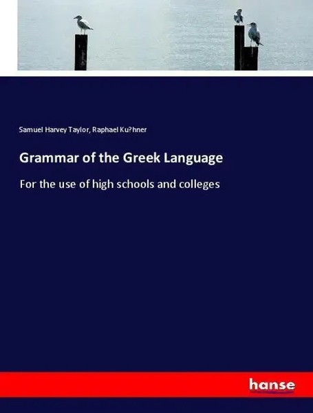 Grammar Of The Greek Language For The Use Of High Schools And Colleges Buch 2018-image