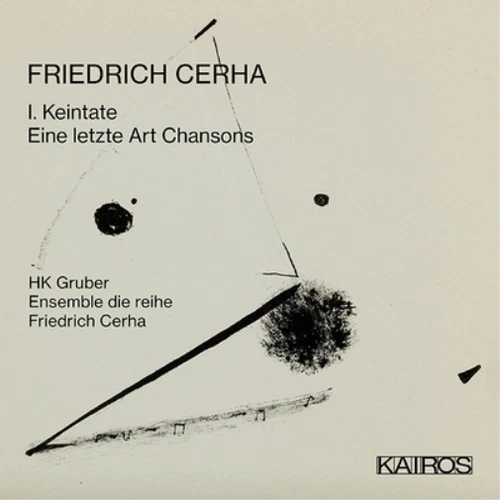 Friedrich Cerha Friedrich Cerha: I. Keintate/Eine Letze Art Chansons (CD) Album