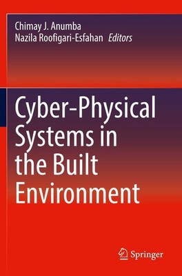 Cyber-Physical Systems in the Built Environment Chimay J. Anumba