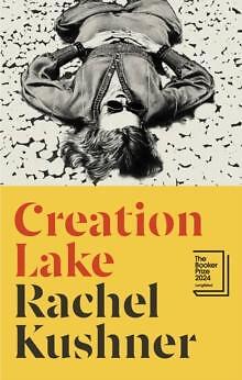 Creation Lake von Rachel Kushner 9781787331747 NEU Hardcover
