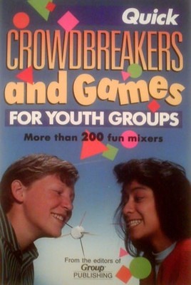Quick Crowd-Breakers and Games for Youth Groups by Group, Acceptable Book