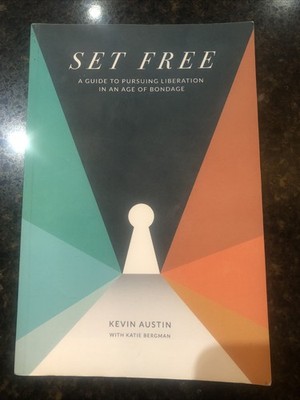 Set Free: A Guide To Pursuing Liberation in an Age of Bondage