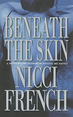 Beneath the Skin - Hardcover By French, Nicci - VERY GOOD