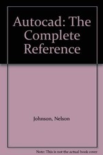 Autocad: The Complete Reference - McGraw-Hill 1991 - GOOD